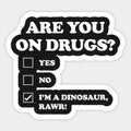 I'm a dinosaur rawr! - Stickers and More by MatthiaStickers and More by Matthia
