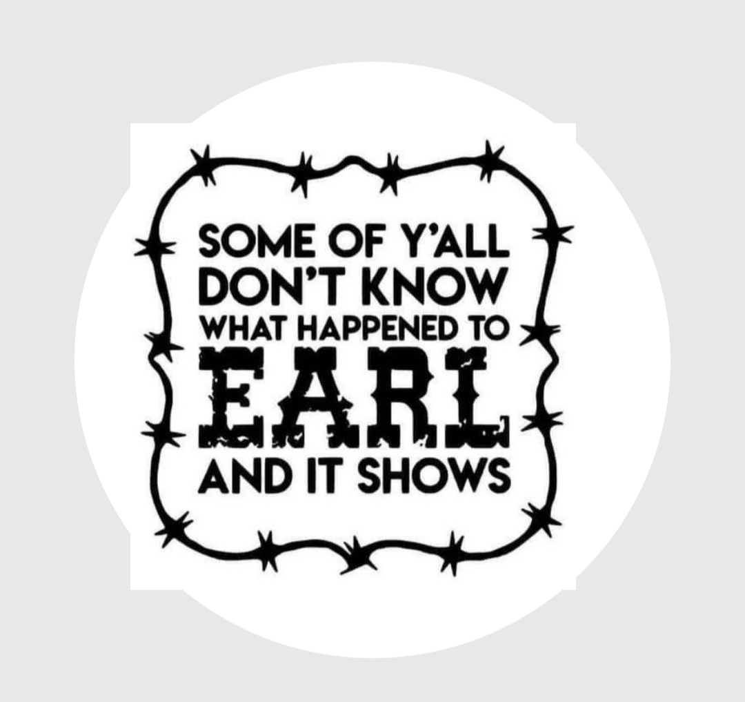 Some of y'all don't know what happened to Earl and it shows - Stickers and More by MatthiaStickers and More by Matthia